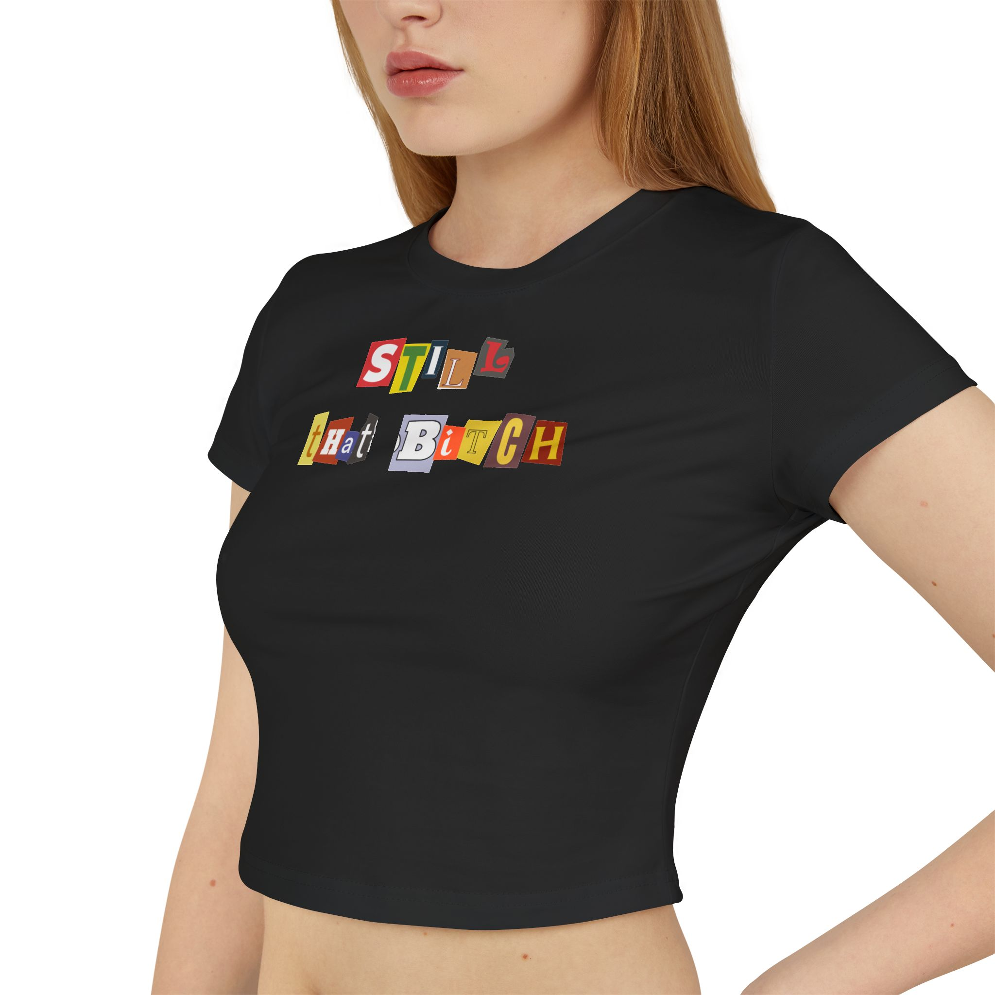 Still That Bitch Baby Tee in Black
