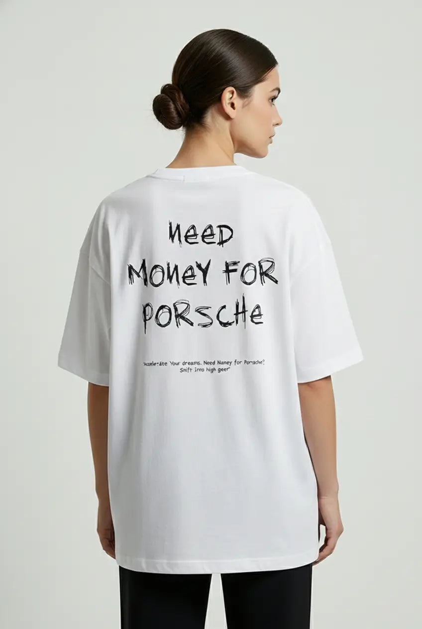 Need Money for Porsche – Women’s Oversized Streetwear Tee