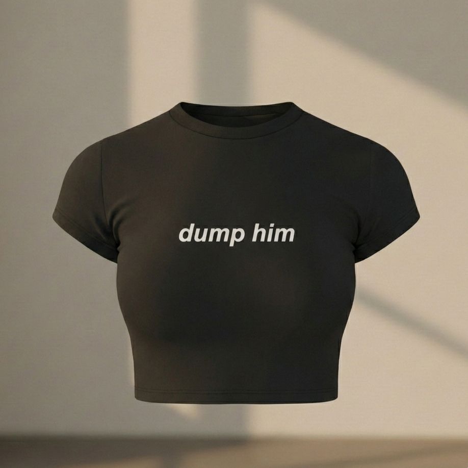 Dump Him Black Baby Tee for Women – Cropped Graphic T-Shirt
(Alt option if you want more edg