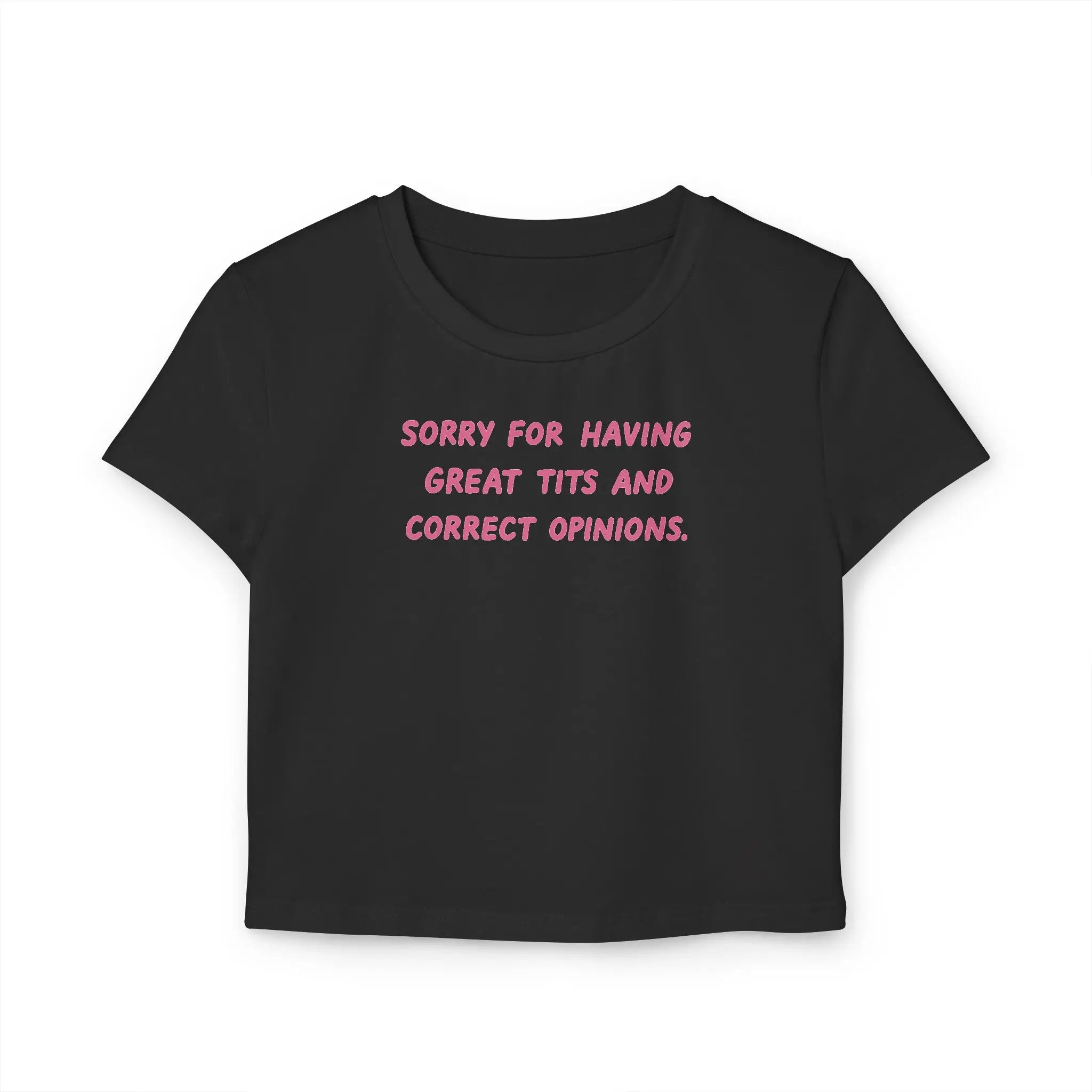 Sorry For Having Great Tits & Correct Opinions – Women’s Baby Tee