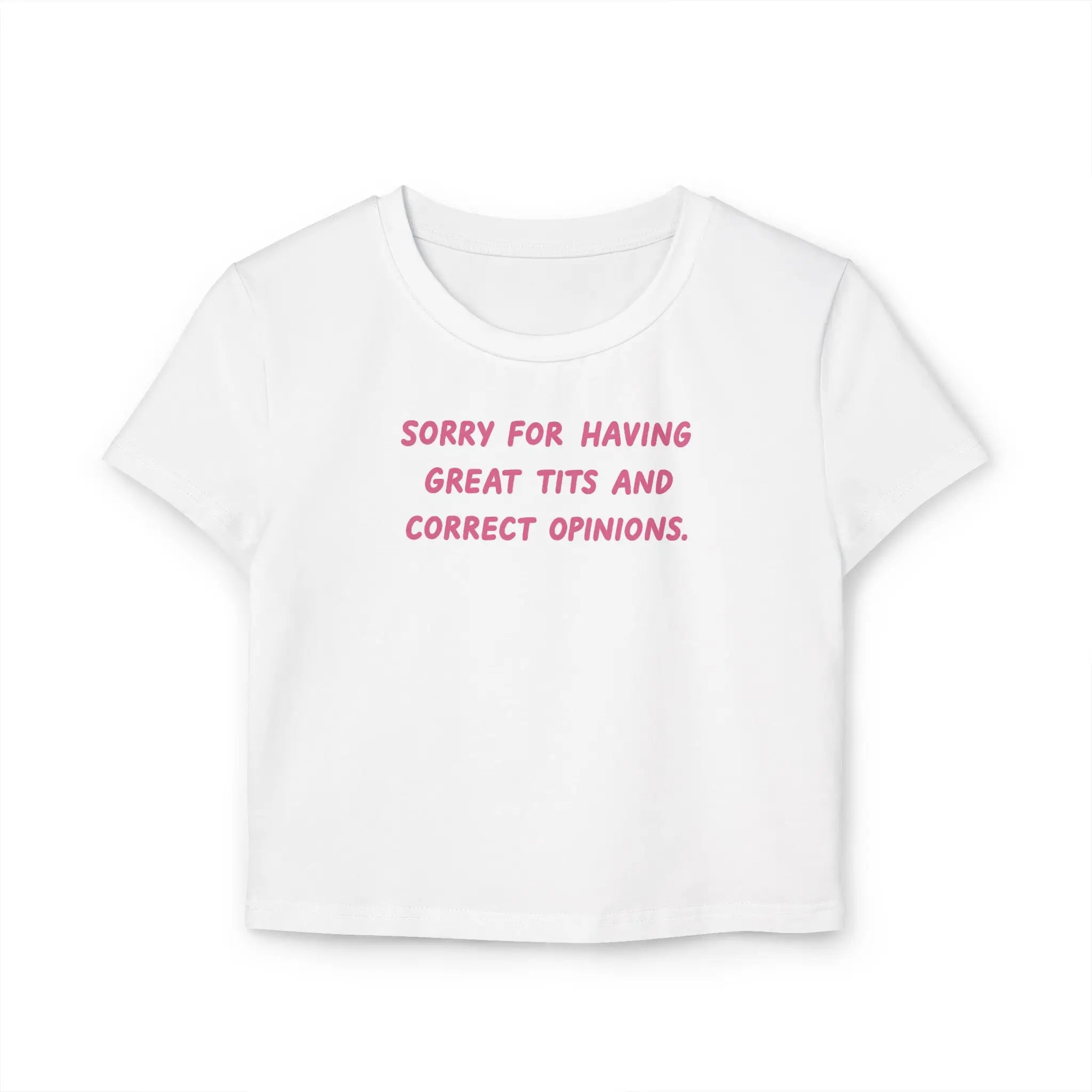 Sorry For Having Great Tits & Correct Opinions – Women’s Baby Tee
